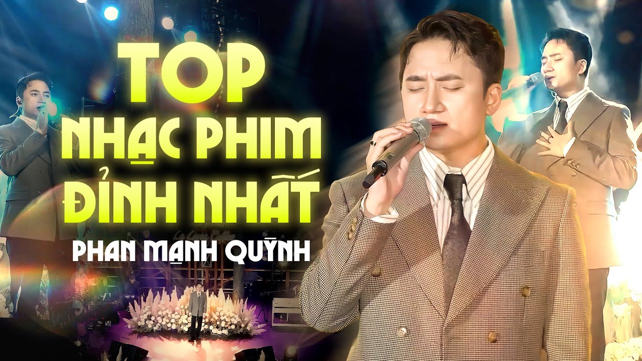 PHAN MẠNH QUỲNH Top Nhạc Phim Đỉnh Nhất - Live 2024 |Ngày Chưa Giông Bão,Có Chàng Trai Viết Lên Cây