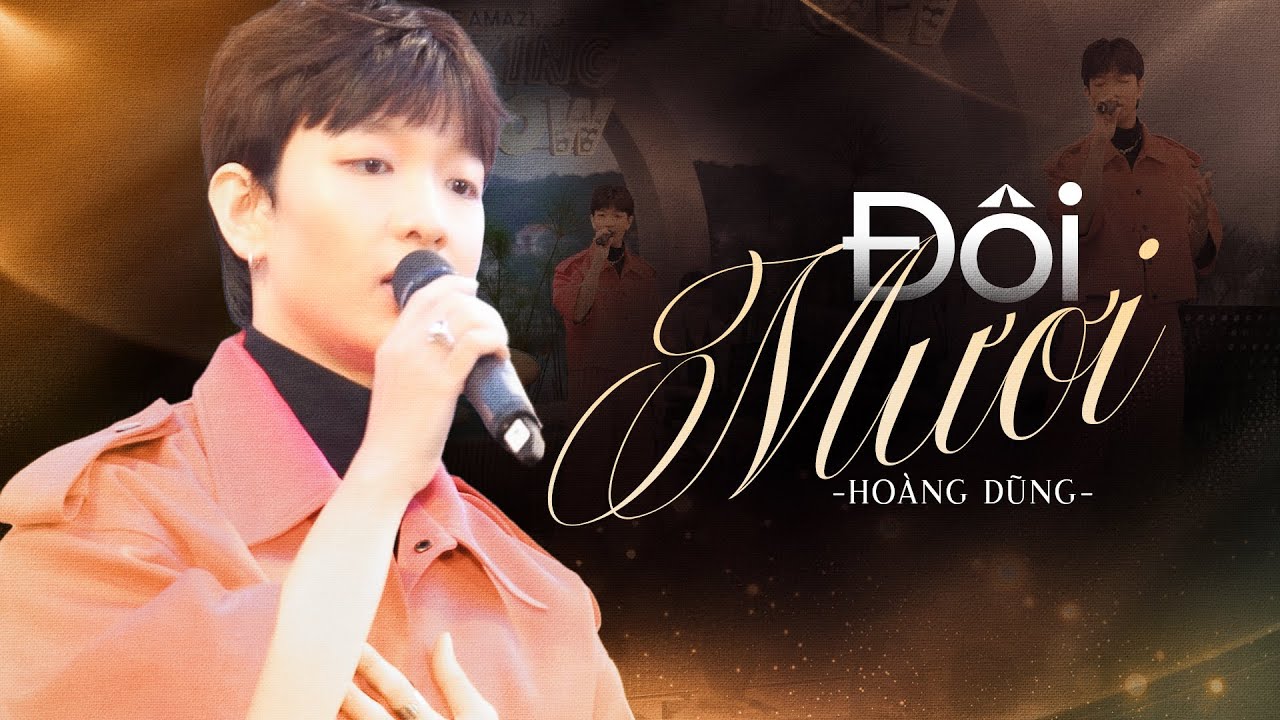 ĐÔI MƯƠI - HOÀNG DŨNG live at #AmazingShow