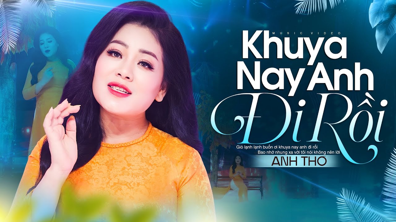 KHUYA NAY ANH ĐI RỒI - Anh Thơ, Gió lạnh lạnh buồn ơi khuya nay anh đi rồi | Nhạc Vàng Trữ Tình, 4K