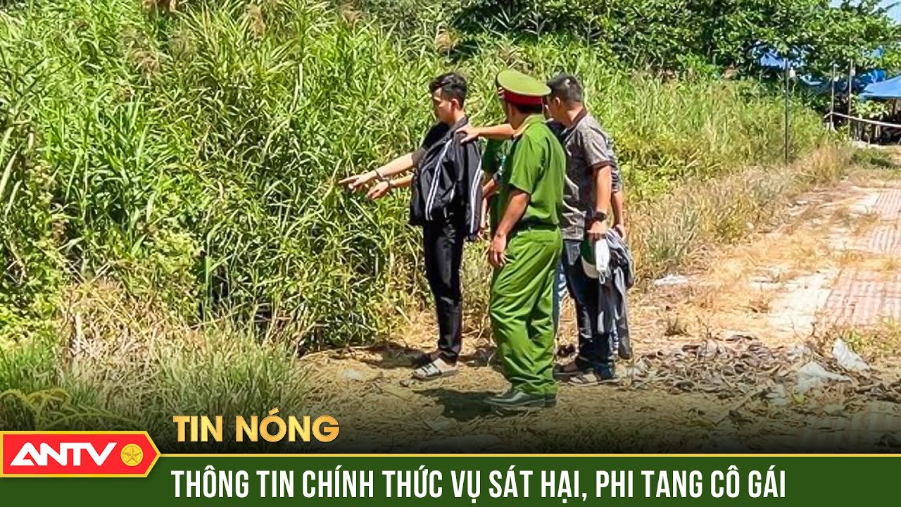 Thông tin chính thức vụ cô gái bị sát hại, phi tang trong túi nylon đen ở Thủ Đức | ANTV