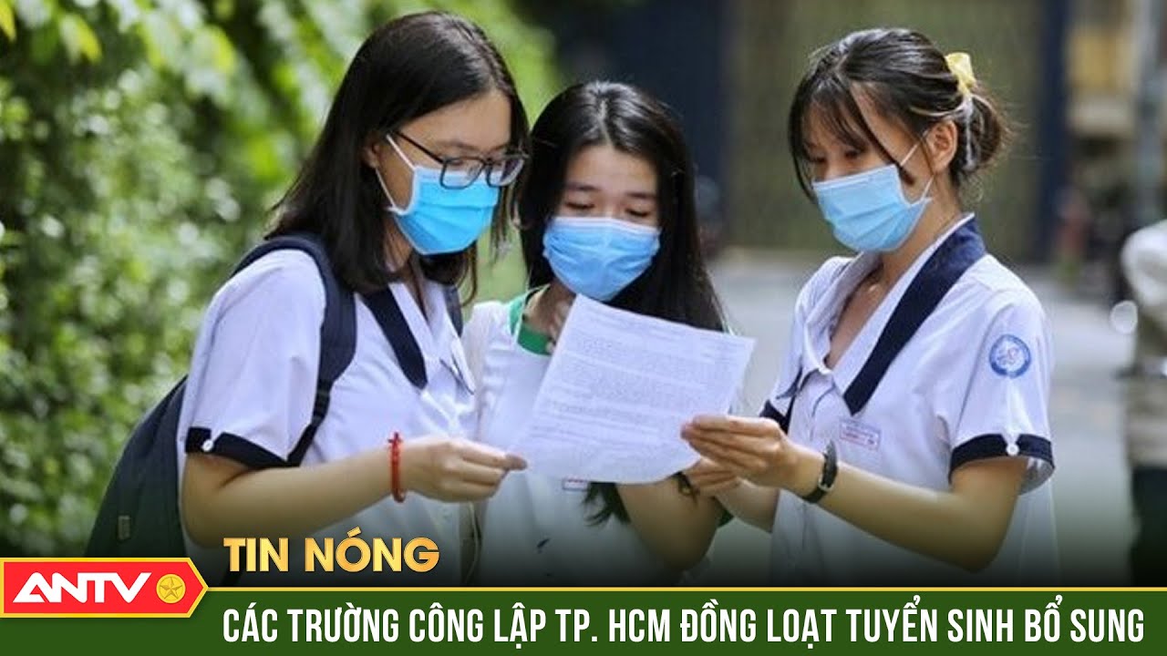 36 trường công lập TP. HCM tuyển sinh bổ sung vào lớp 10 | ANTV