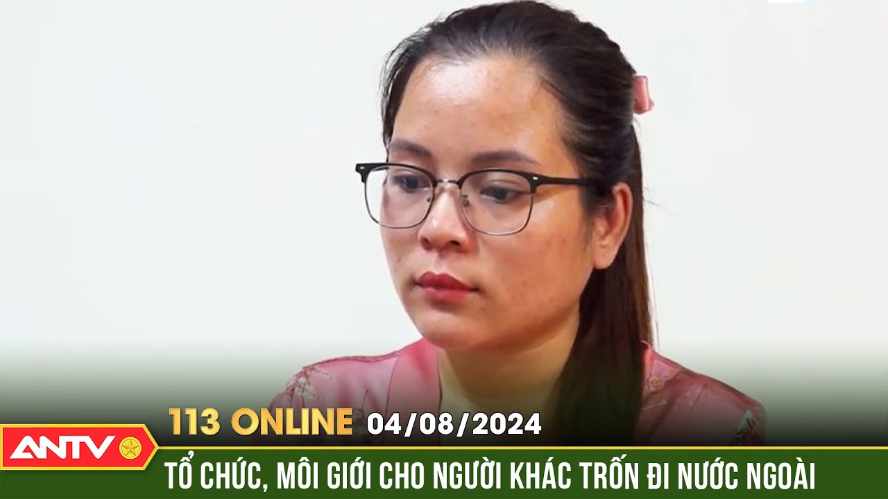 Vẫn chiêu “việc nhẹ, lương cao”, "nữ quái" lừa bán người ra nước ngoài | Bản tin 113 online ngày 4/8