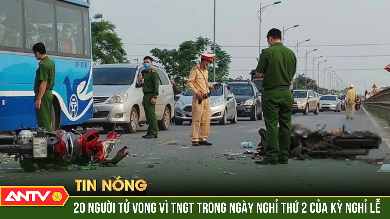 20 người tử vong vì tai nạn giao thông trong ngày thứ 2 của kỳ nghỉ lễ 30/4 - 1/5 | ANTV