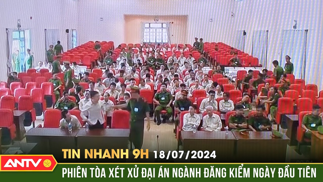 Tin nhanh 9h ngày 18/7: Hai cục trưởng cục đăng kiểm hầu tòa | ANTV