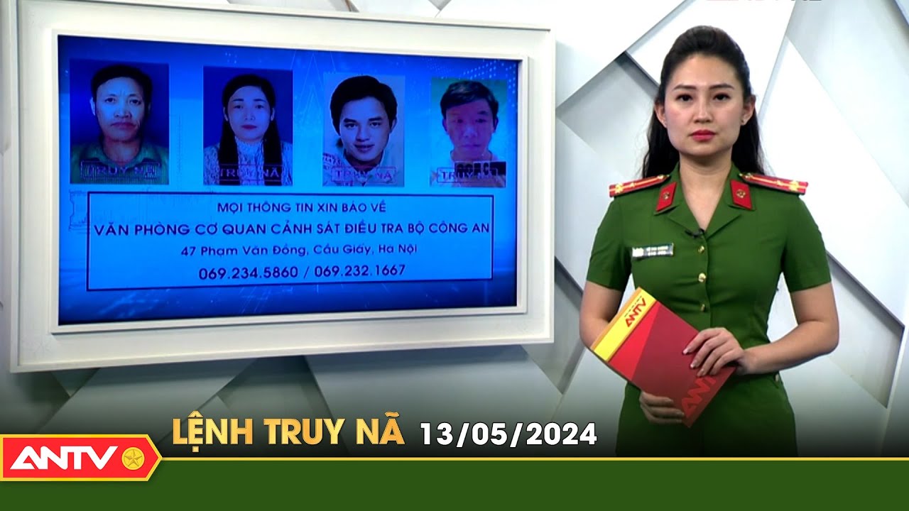 Lệnh truy nã 13/5 | Tin khẩn cấp | ANTV