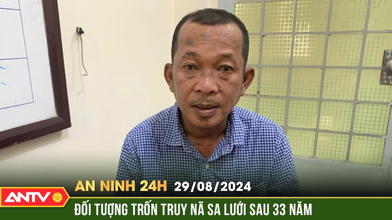 Đối tượng 2 lần bị kết án lừa đảo, sa lưới sau 33 năm trốn truy nã | An ninh 24h ngày 29/8 | ANTV