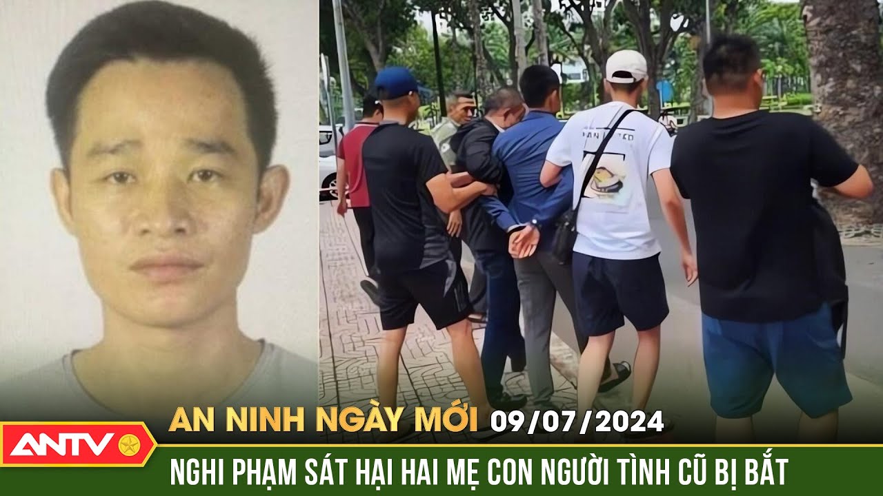 An ninh ngày mới ngày 9/7: Kẻ sát hại 2 mẹ con ở Hải Dương bị bắt giữ sau nửa tháng lẩn trốn | ANTV