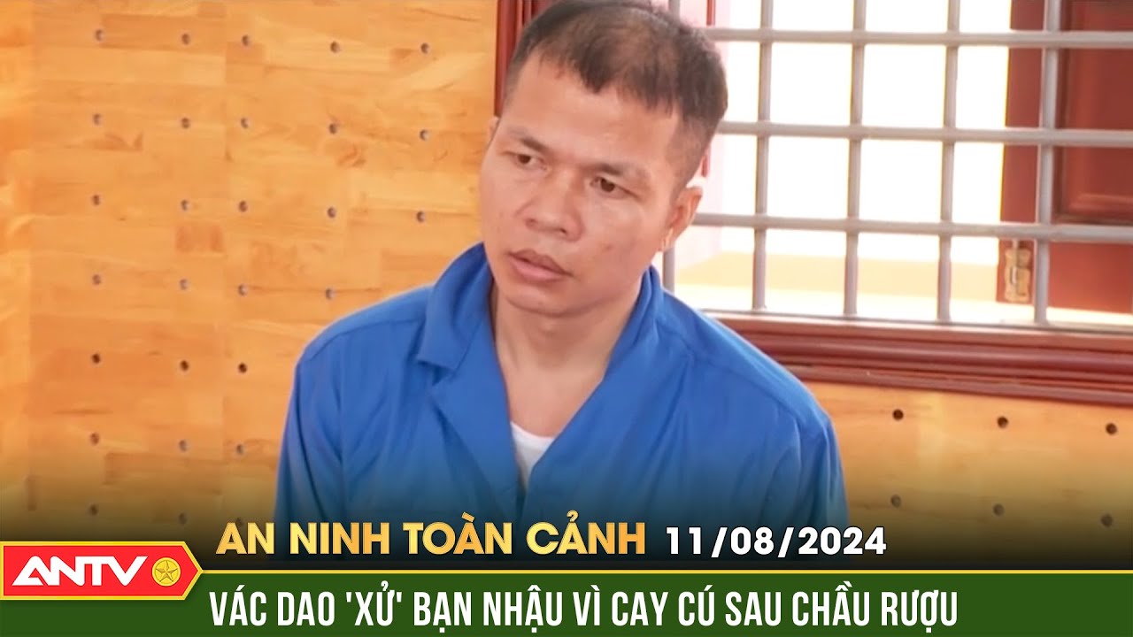 Đâm trọng thương bạn nhậu vì cự cãi trong lúc nhậu ở Đắk Lắk | An ninh toàn cảnh ngày 11/8 | ANTV