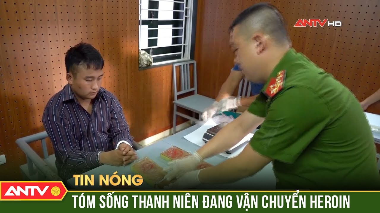 Thanh niên 18 tuổi bị bắt khi đang vận chuyển 6 bánh heroin | ANTV