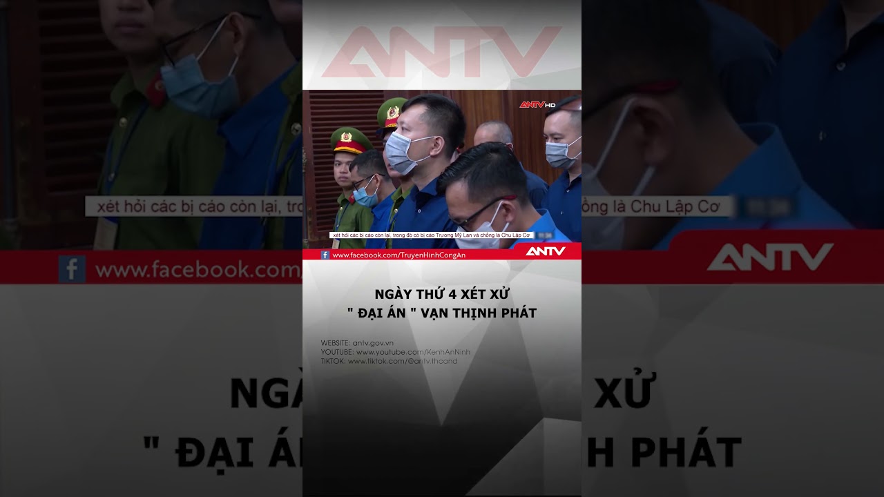 Ngày thứ 4 xét xử " đại án " Vạn Thịnh Phát | ANTV #shorts