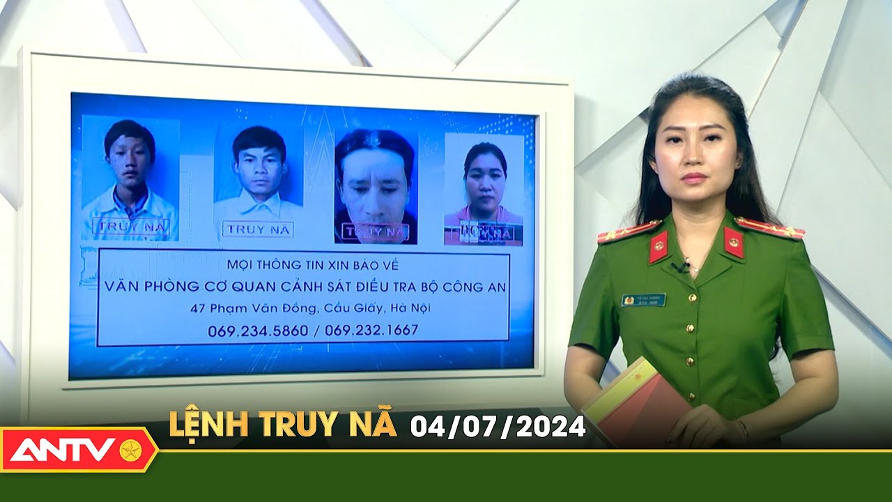 Lệnh truy nã 4/7 | Tin khẩn cấp | ANTV