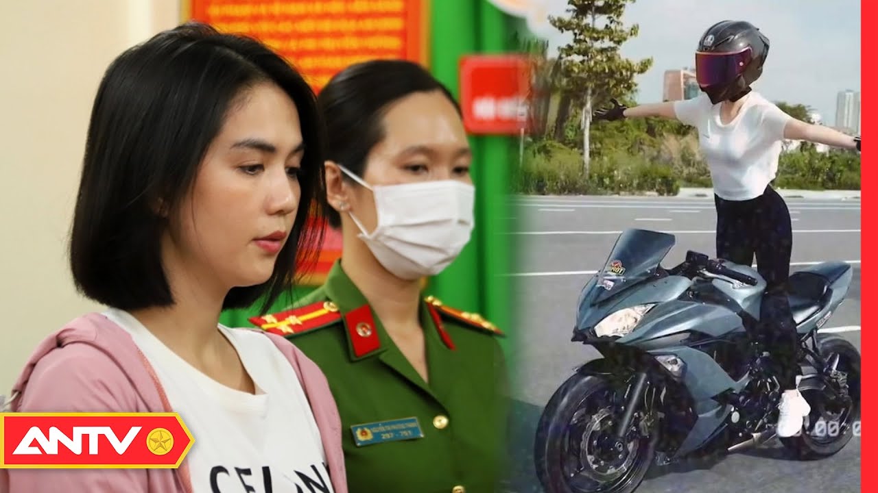 Từ vụ Ngọc Trinh, cần nghiêm trị nghệ sĩ vi phạm để làm gương | Tin tức 24h mới nhất | ANTV