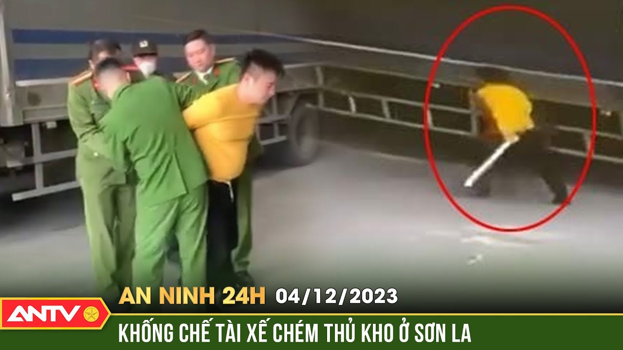 An ninh 24h ngày 4/12: Cảnh sát khống chế tài xế xe tải chém thủ kho rồi cố thủ trên ôtô | ANTV