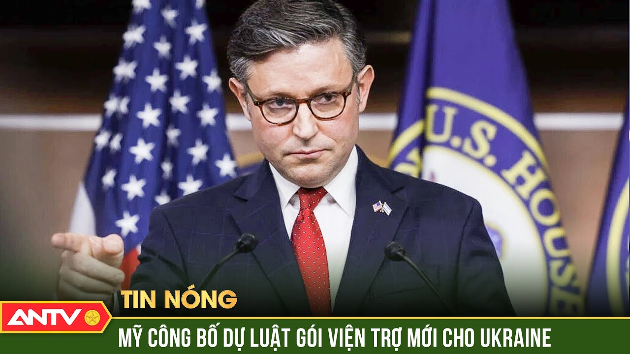 Chủ tịch Hạ viện Mỹ công bố chi tiết dự luật gói viện trợ mới cho Ukraine | ANTV