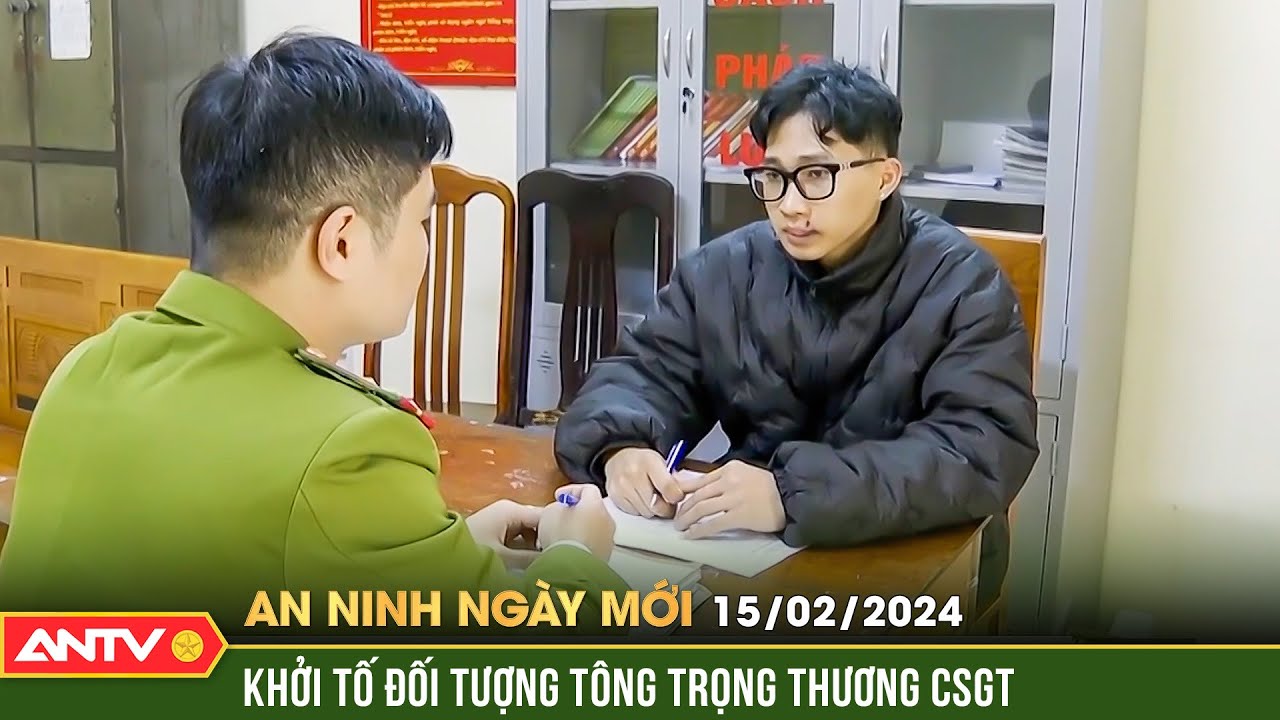 An ninh ngày mới ngày 15/2: Khởi tố nam thanh niên chở bạn gái thông chốt, tông CSGT trọng thương