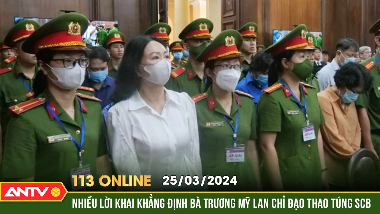 Bản tin 113 online ngày 25/3: Nhiều lời khai khẳng định bà Trường Mỹ Lan chỉ đạo thao túng SCB |ANTV