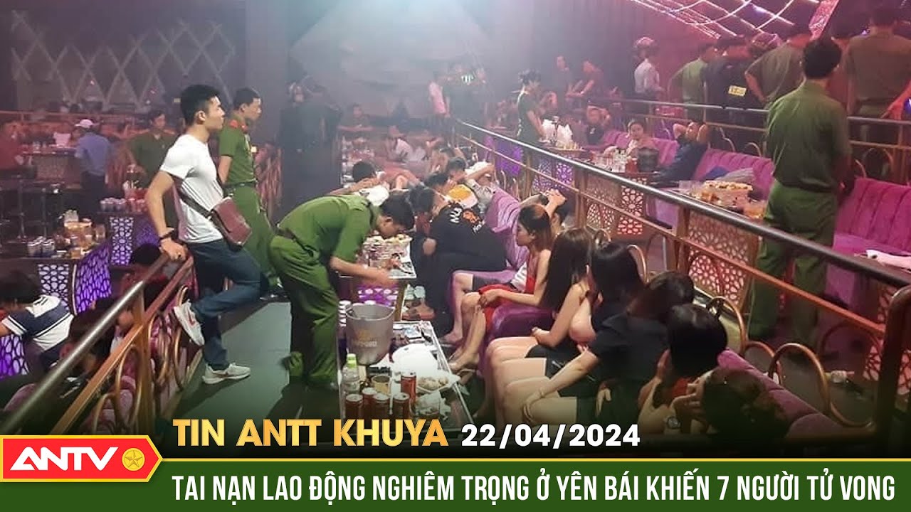 Tin tức an ninh trật tự nóng, thời sự Việt Nam mới nhất 24h khuya ngày 22/4 | ANTV