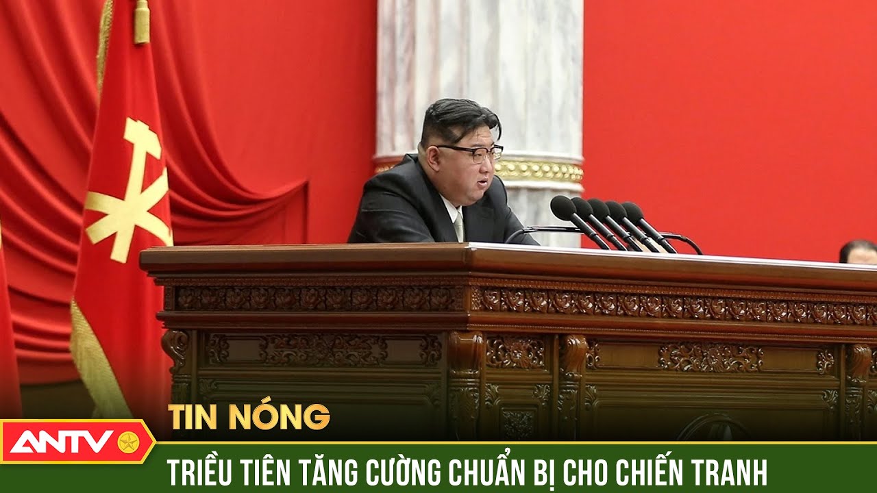 Ông Kim Jong-un lệnh tăng cường chuẩn bị cho chiến tranh | Thời sự quốc tế |ANTV