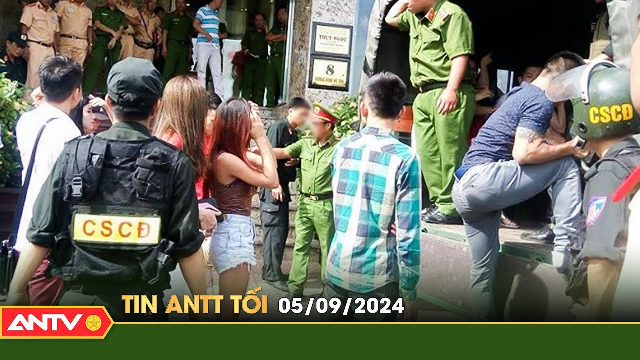 Tin tức an ninh trật tự nóng, thời sự Việt Nam mới nhất 24h tối ngày 5/9 | ANTV