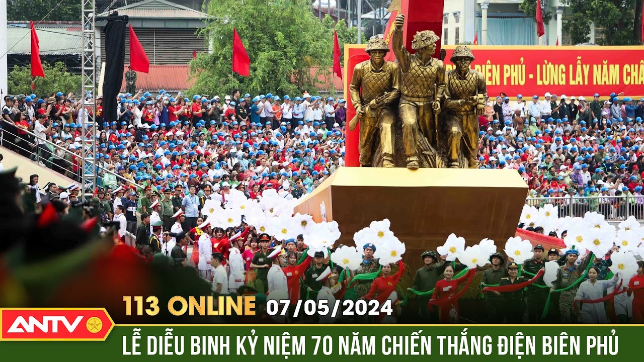 Bản tin 113 online ngày 7/5 Long trọng tổ chức Lễ diễu binh kỷ niệm 70 năm chiến thắng Điện Biên Phủ