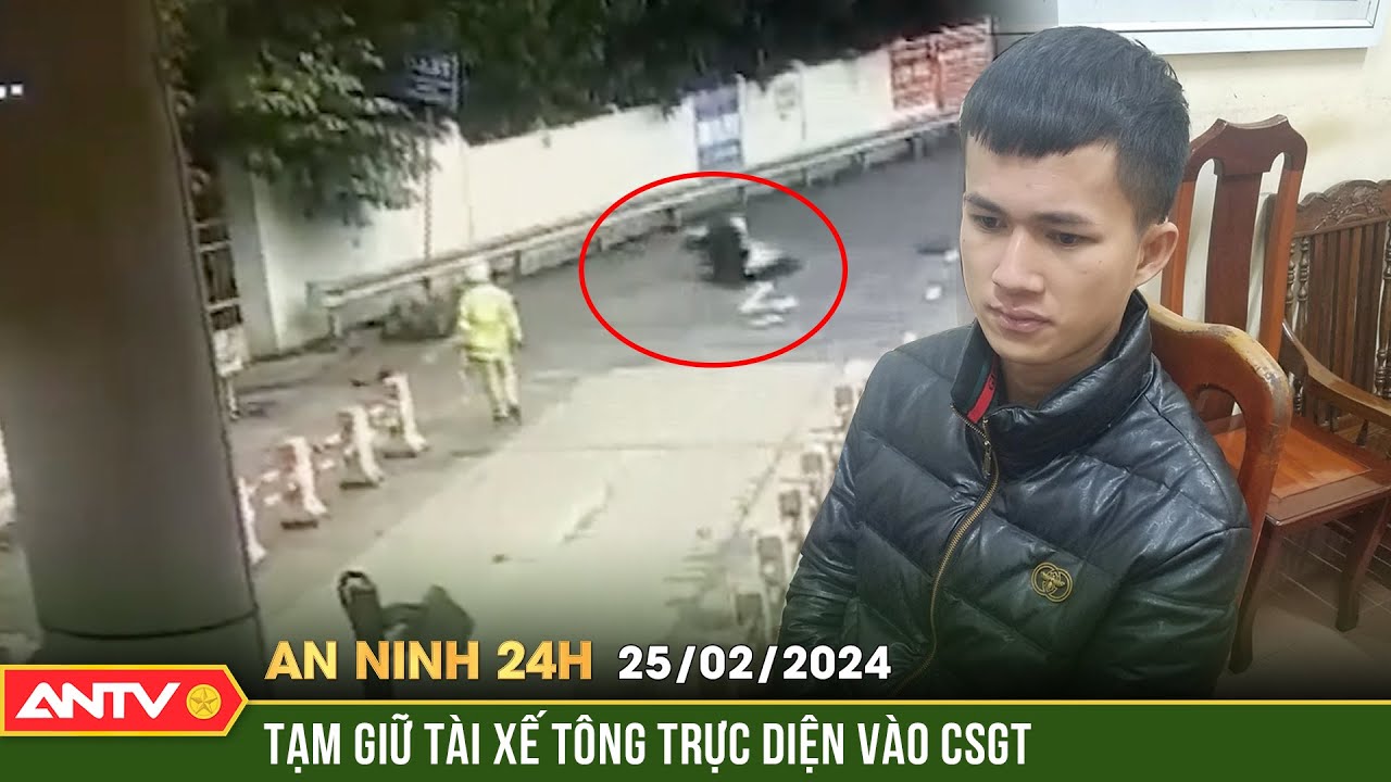 An ninh 24h ngày 25/2: Tạm giữ tài xế dương tính với ma túy, tông thẳng vào Cảnh sát giao thông