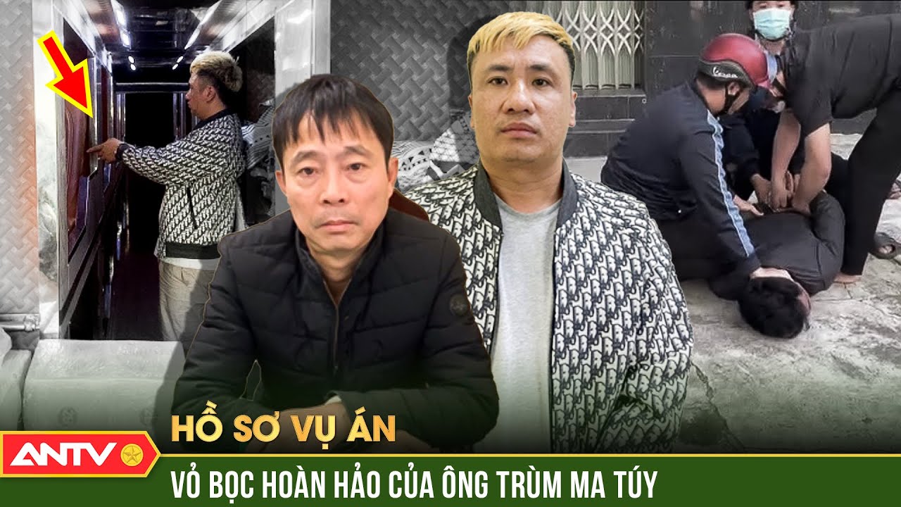 Chiếc vỏ gối để sau xe lột mặt nạ ‘ông trùm’ ma túy xuyên quốc gia |Hồ sơ vụ án mới nhất 2024 |ANTV