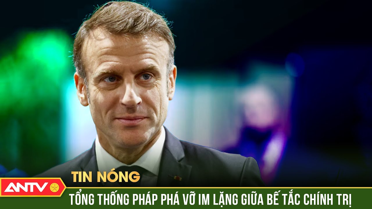 Tổng thống Pháp kêu gọi các đảng phái chính trị đoàn kết | ANTV