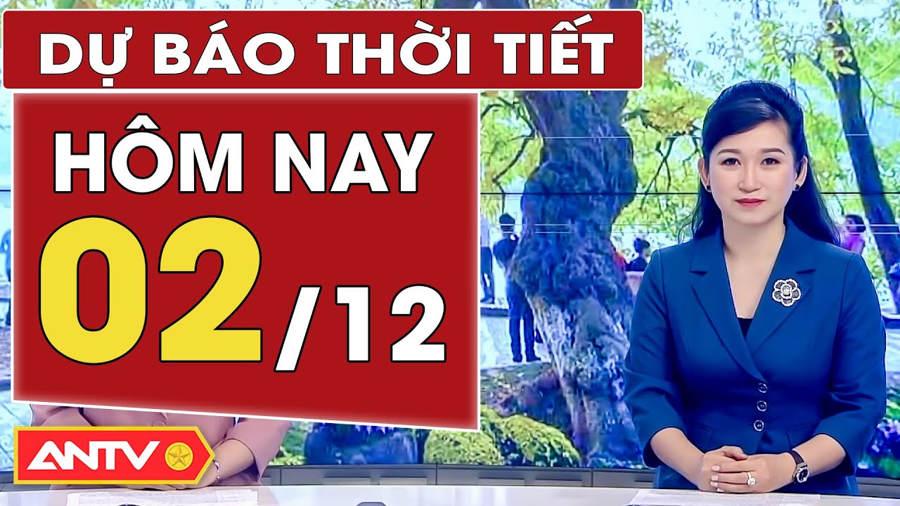 Dự báo thời tiết ngày 2/12: Bắc Bộ mưa rét, có nơi rét đậm rét hại; Trung Bộ mưa lớn | ANTV