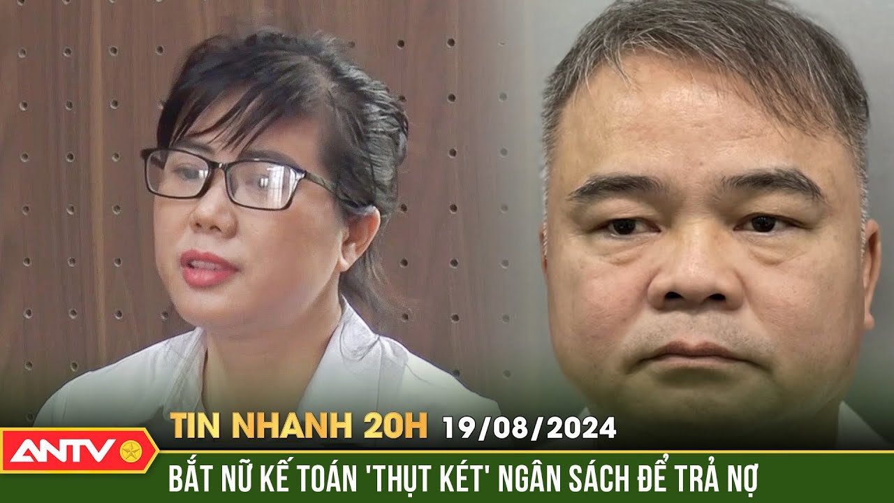 Khởi tố nguyên Chủ tịch phường, kế toán rút tiền công trả nợ riêng | Tin nhanh 20h ngày 19/8 | ANTV