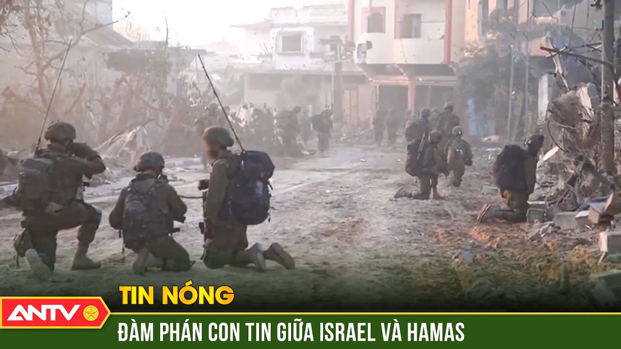 Israel và Hamas đạt tiến bộ trong đàm phán về việc thả các con tin | Thời sự quốc tế | ANTV