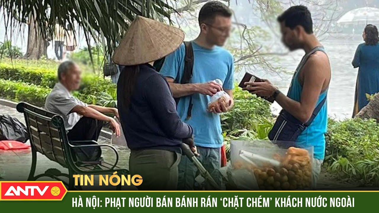 Hà Nội: Phạt người bán bánh rán ‘chặt chém’ khách nước ngoài | ANTV