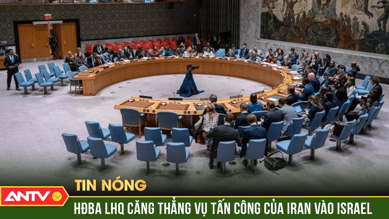 Căng thẳng trong cuộc họp HĐBA Liên hợp quốc về cuộc tấn công của Iran vào Israel | ANTV