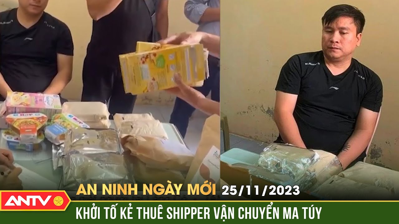 An ninh ngày mới ngày 25/11: Khởi tố đối tượng thuê shipper vận chuyển gần 7kg ma túy | ANTV