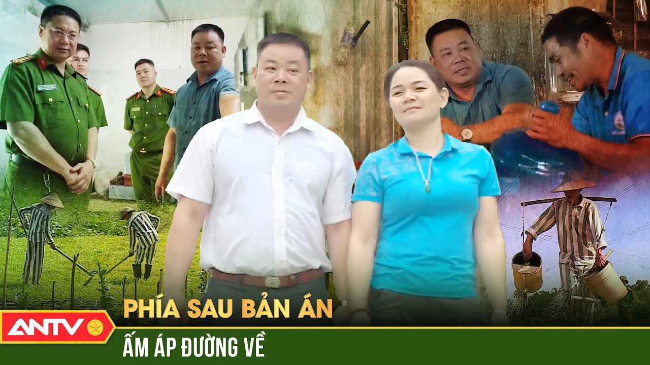 Đi tù xây dựng sự nghiệp cưu mang người nát rượu khiến ai cũng nể | Phía sau bản án 2024 | ANTV