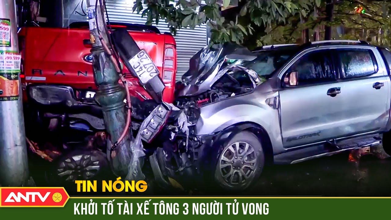 Khởi tố, bắt giam tài xế tông 3 người thiệt mạng tại Quảng Ninh | ANTV