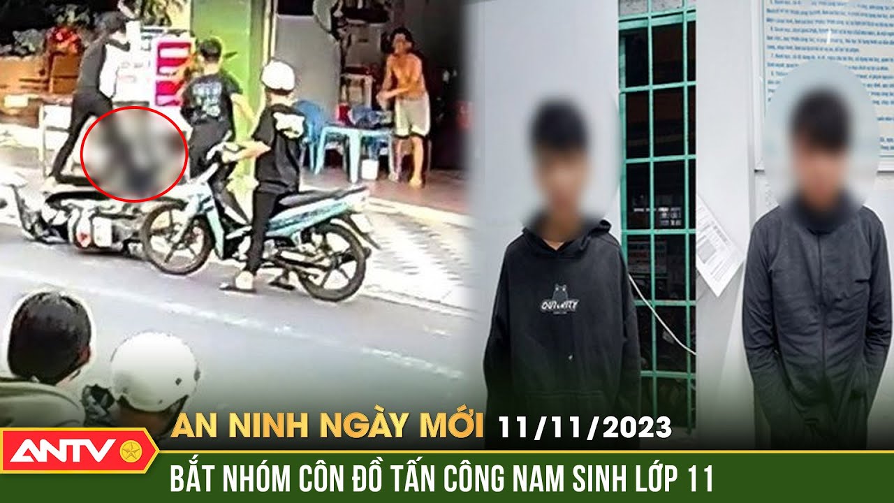 An ninh ngày mới ngày 11/11: Công an bắt nóng nhóm côn đồ tấn công nam sinh lớp 11 nguy kịch | ANTV