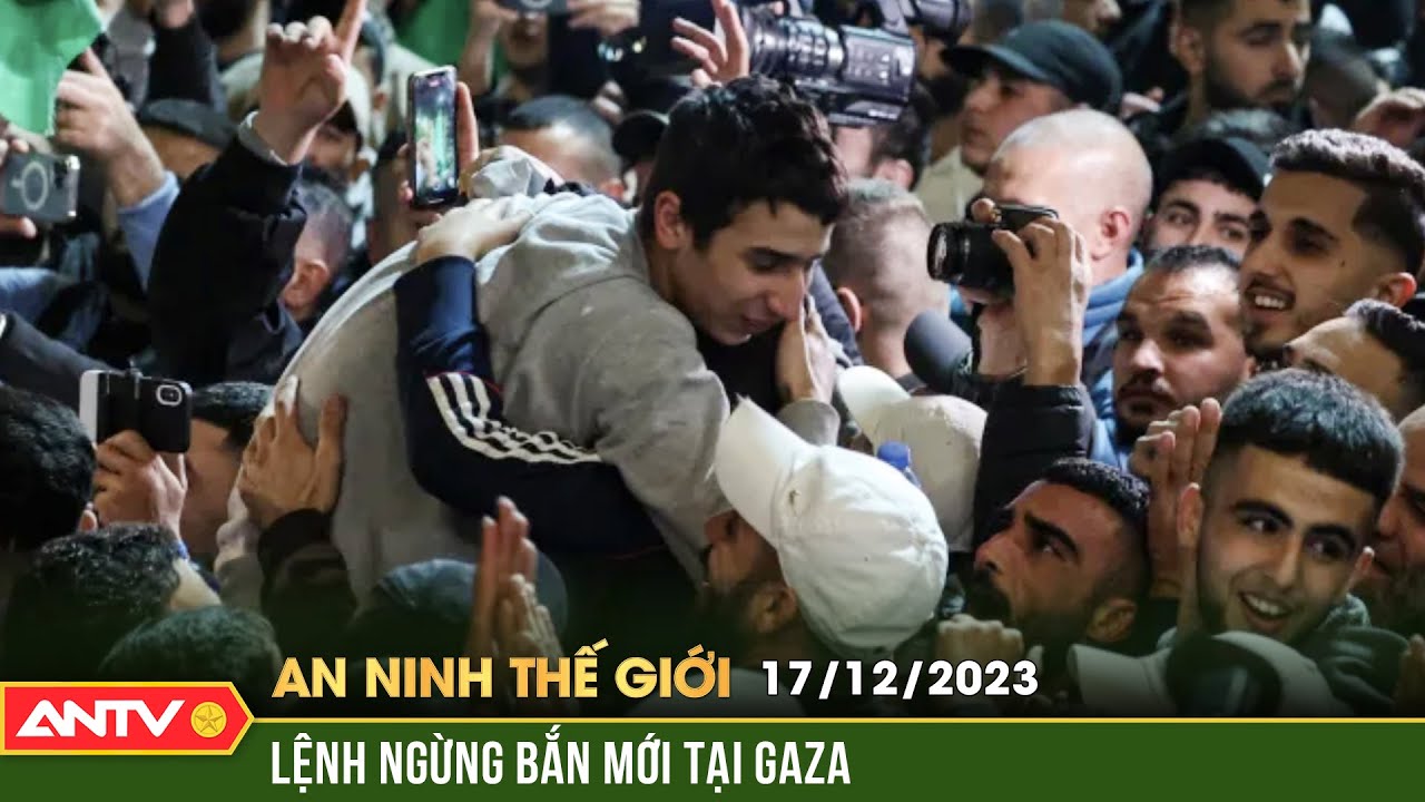 An ninh Thế giới ngày 17/12: Qatar giúp tìm kiếm lệnh ngừng bắn mới tại Gaza | ANTV