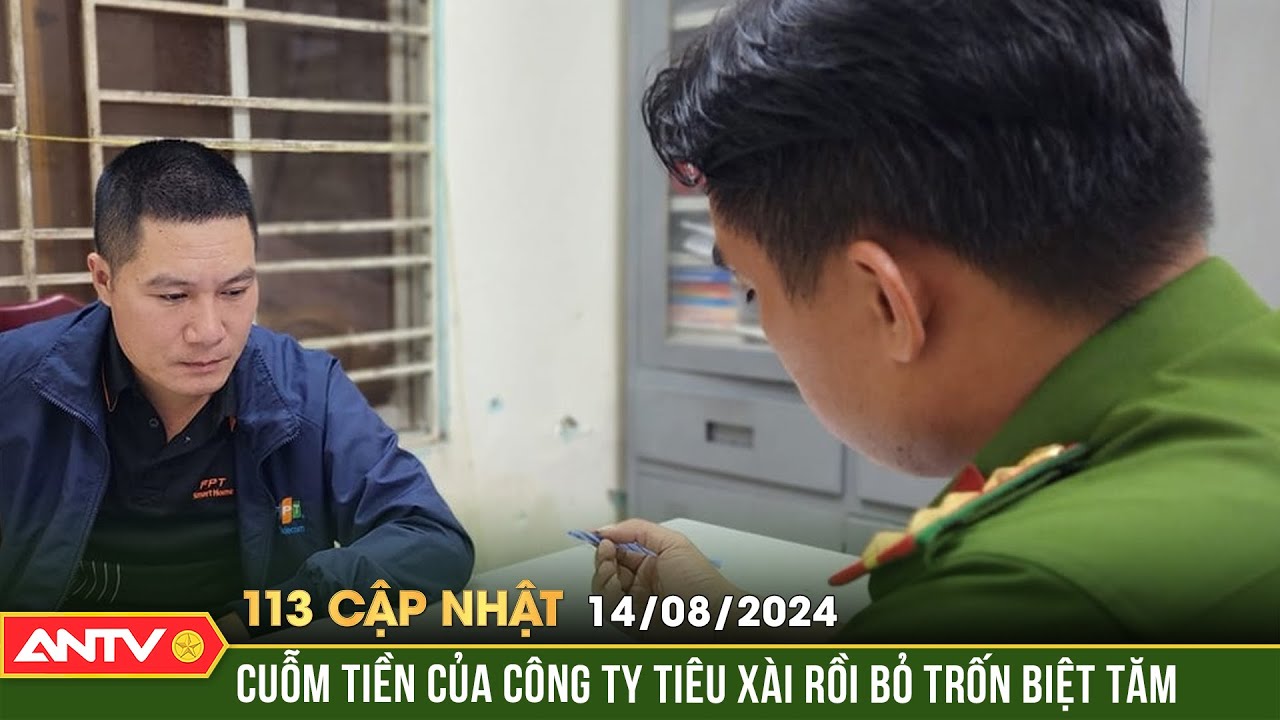 Truy nã đối tượng "tham ô tài sản" ở Đà Nẵng | Bản tin 113 online cập nhật ngày 14/8 | ANTV