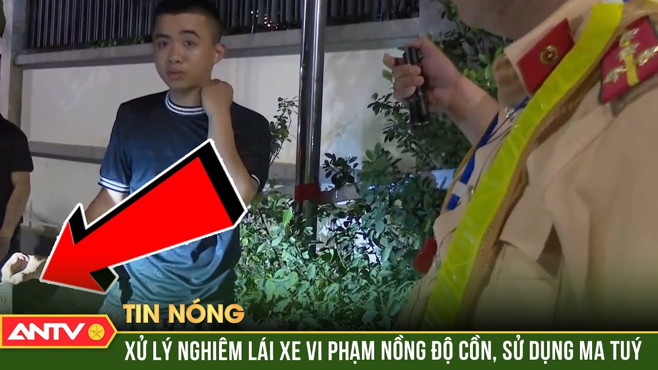 Xử lý nghiêm lái xe vi phạm nồng độ cồn, sử dụng ma tuý | ANTV