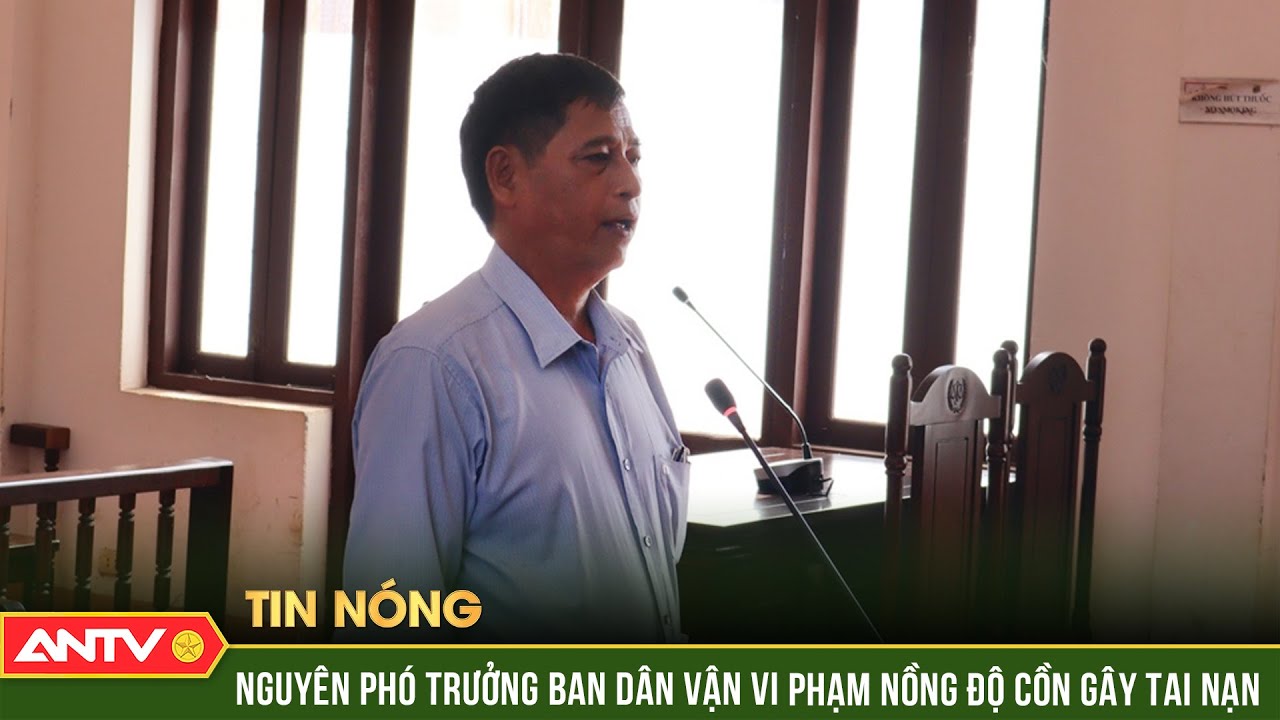 Nguyên Phó trưởng Ban dân vận lãnh 15 tháng tù vì đâm tử vong người đi đường | ANTV