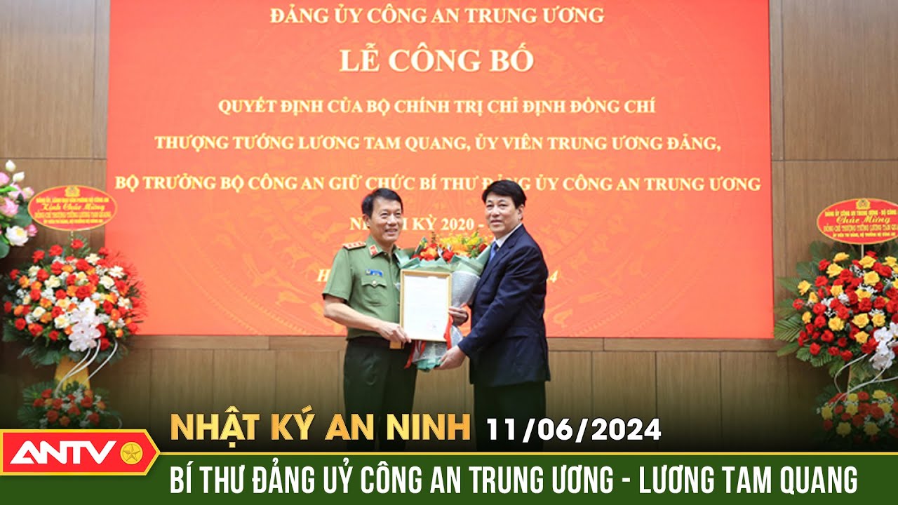 Nhật ký an ninh 11/6: Công bố quyết định chỉ định bí thư Đảng ủy Công an trung ương | ANTV