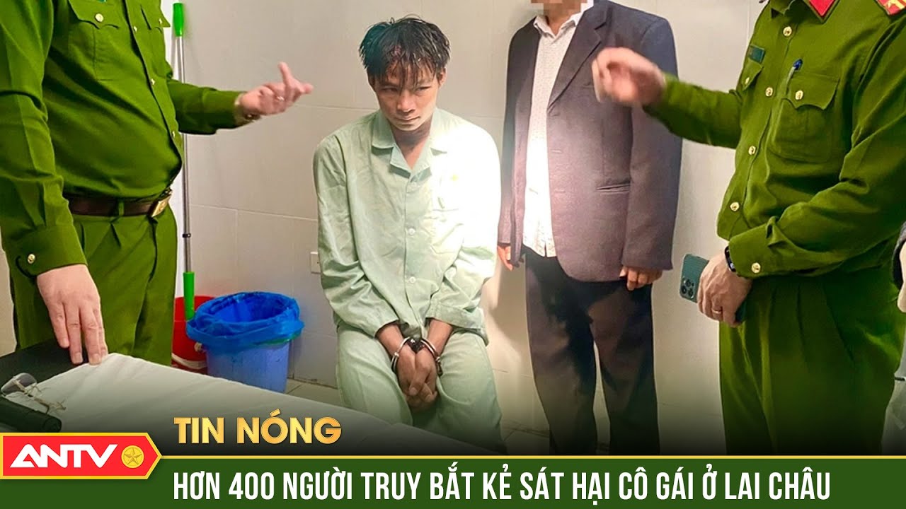 Huy động 400 cảnh sát chốt chặn, truy bắt kẻ sát hại cô gái 21 tuổi ở Lai Châu | ANTV