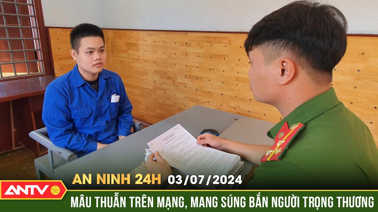 An ninh 24h ngày 3/7: Dùng súng bắn người vì mâu thuẫn trên mạng xã hội | ANTV