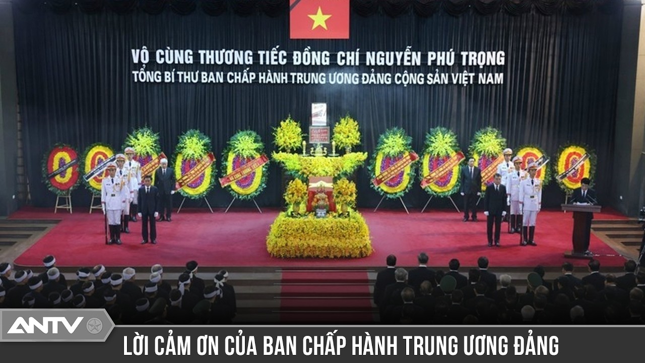 Lời cảm ơn của Ban Lễ tang Nhà nước và gia đình đồng chí Tổng Bí thư Nguyễn Phú Trọng | ANTV