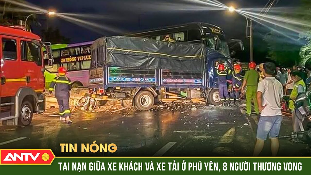 CẬN CẢNH vụ tai nạn giữa xe khách và xe tải ở Phú Yên, 8 người thương vong | Tin tức 24h | ANTV