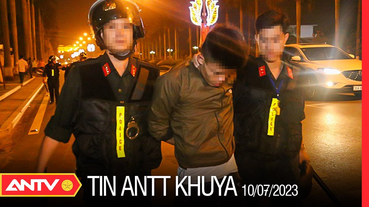 Tin tức an ninh trật tự nóng, thời sự Việt Nam mới nhất 24h khuya 10/7 | ANTV