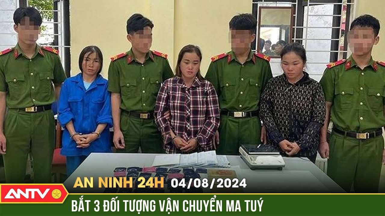 Bắt 3 đối tượng vận chuyển ma tuý | An ninh 24h ngày 4/8 | ANTV