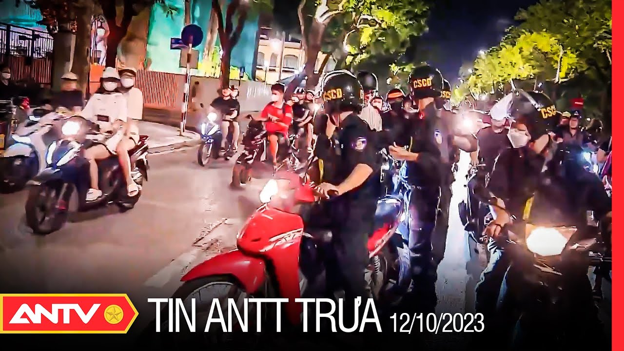 Tin tức an ninh trật tự nóng, thời sự Việt Nam mới nhất 24h trưa 12/10 | ANTV