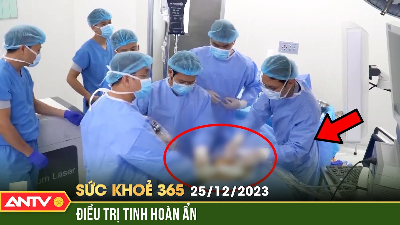 Các phương pháp điều trị tinh hoàn ẩn | Sức khỏe 365 | ANTV