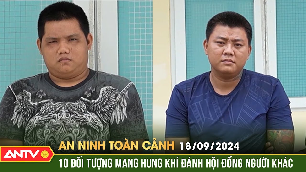 Khởi tố 10 đối tượng về tội “giết người” ở Hậu Giang | An ninh toàn cảnh ngày 18/9 | ANTV